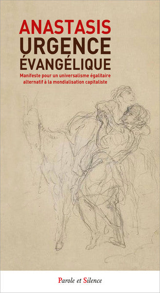 Urgence évangélique : manifeste pour un universalisme égalitaire alternatif à la mondialisation capitaliste Philosophy