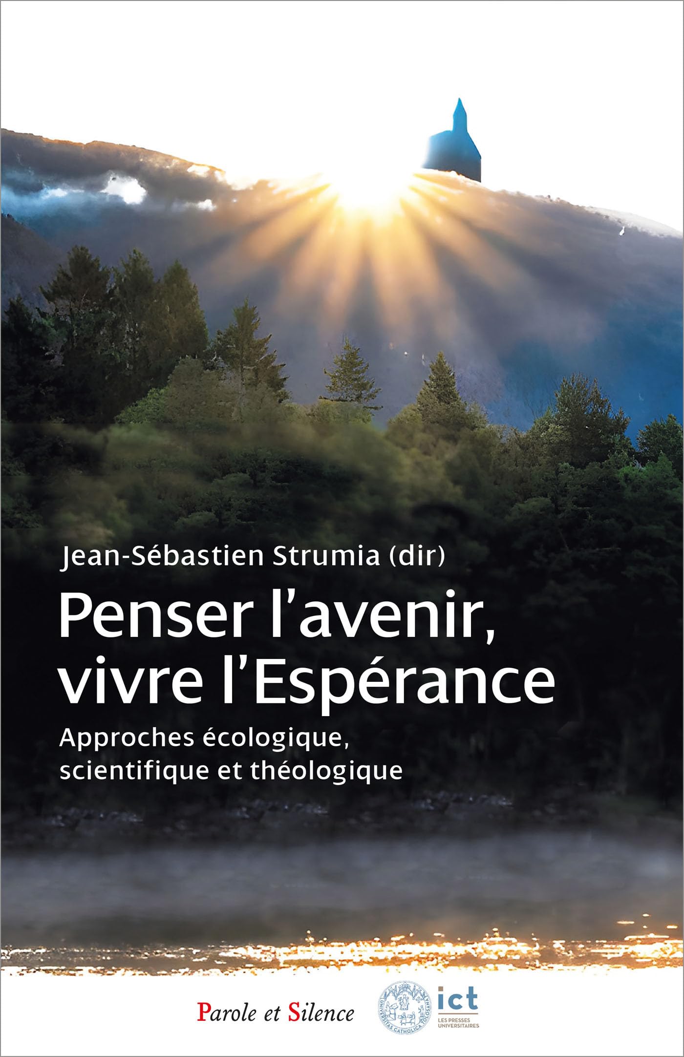 Penser l’avenir, vivre l’espérance: Approches écologique, scientifique et théologique book