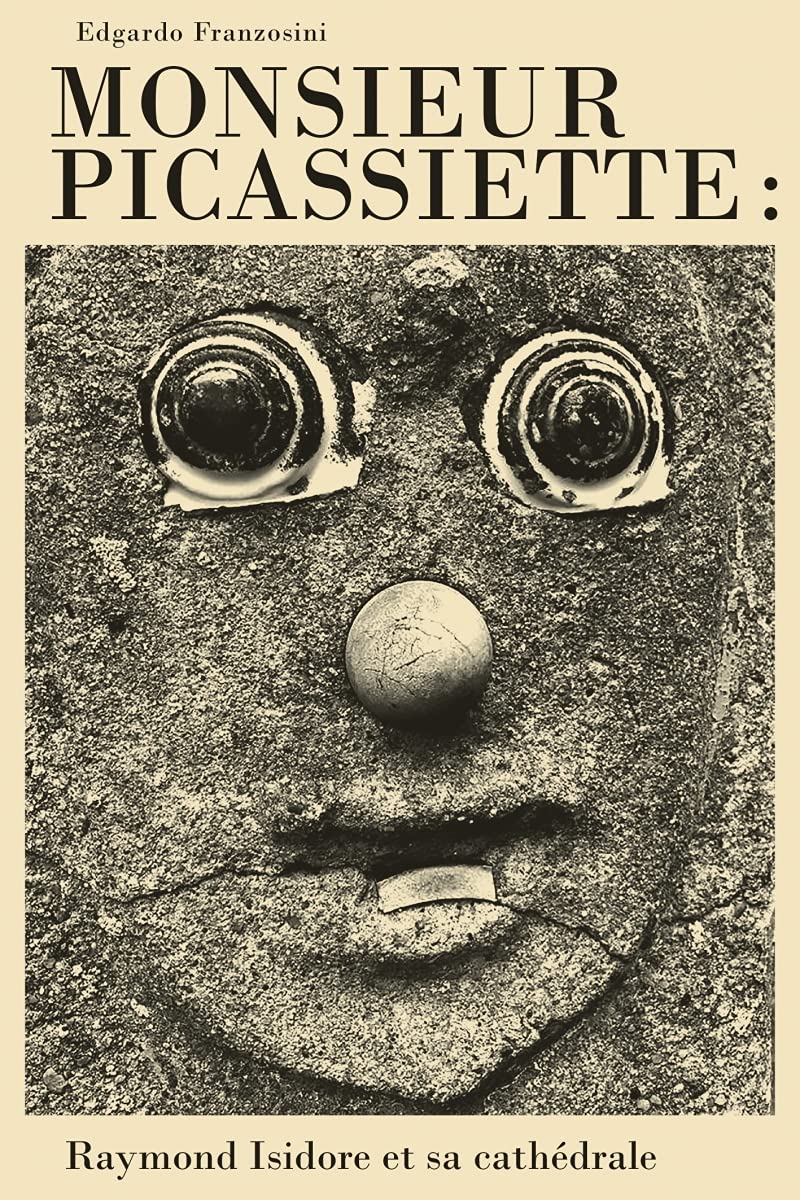 Monsieur Picassiette: Raymond Isidore et sa cathédrale book