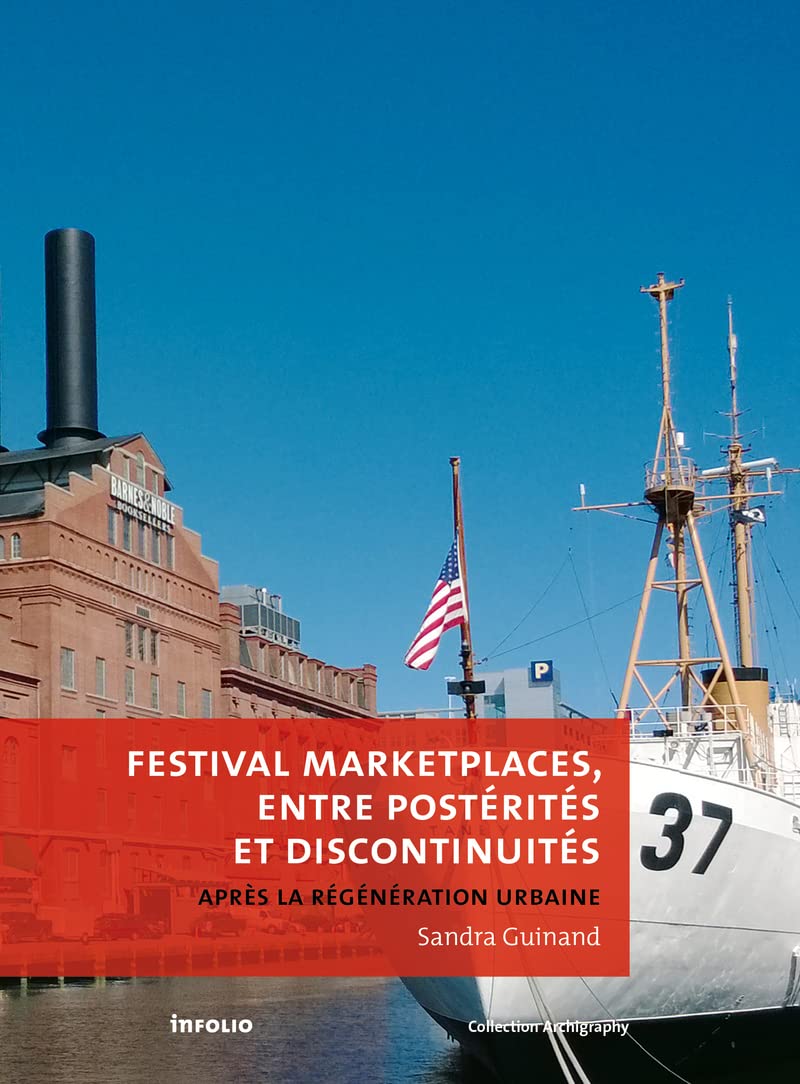 Festival marketplaces, entre postérités et discontinuités - Après la régénération urbaine Architecture