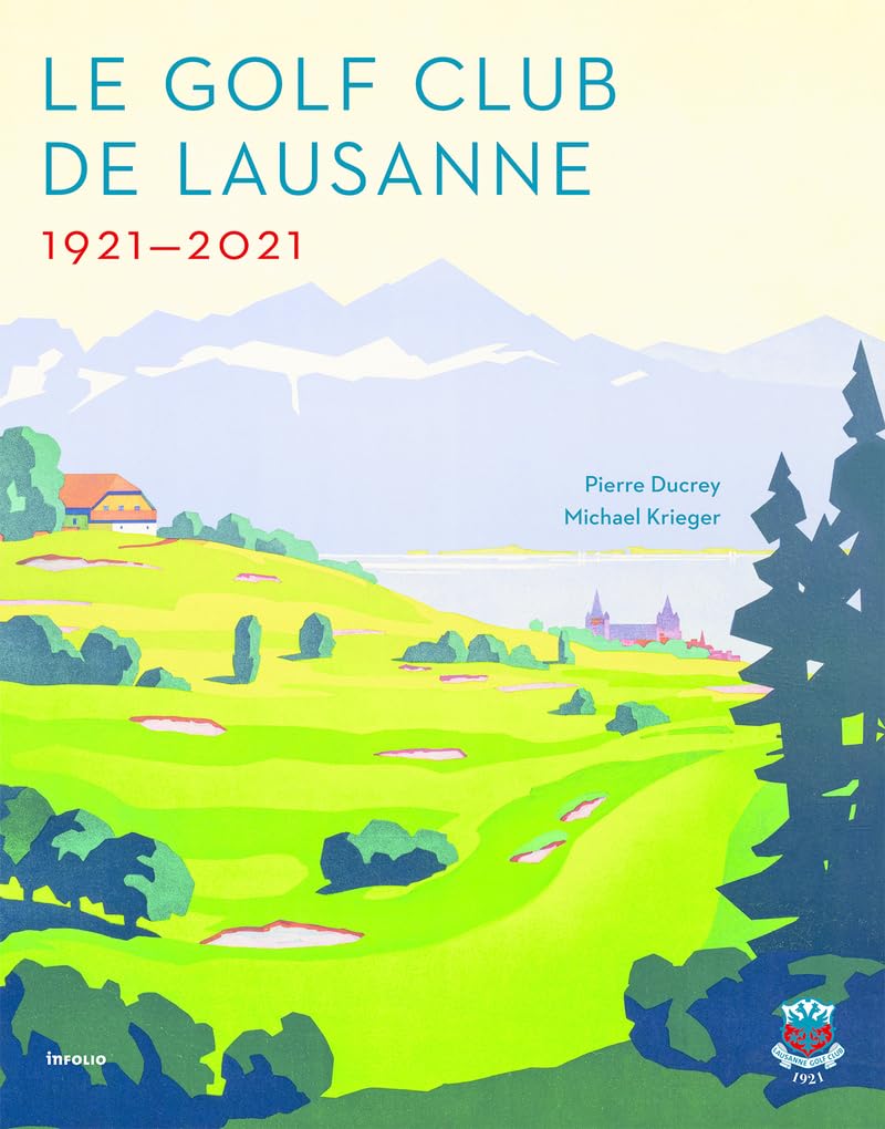 Le Golf Club de Lausanne 1921-2021 book