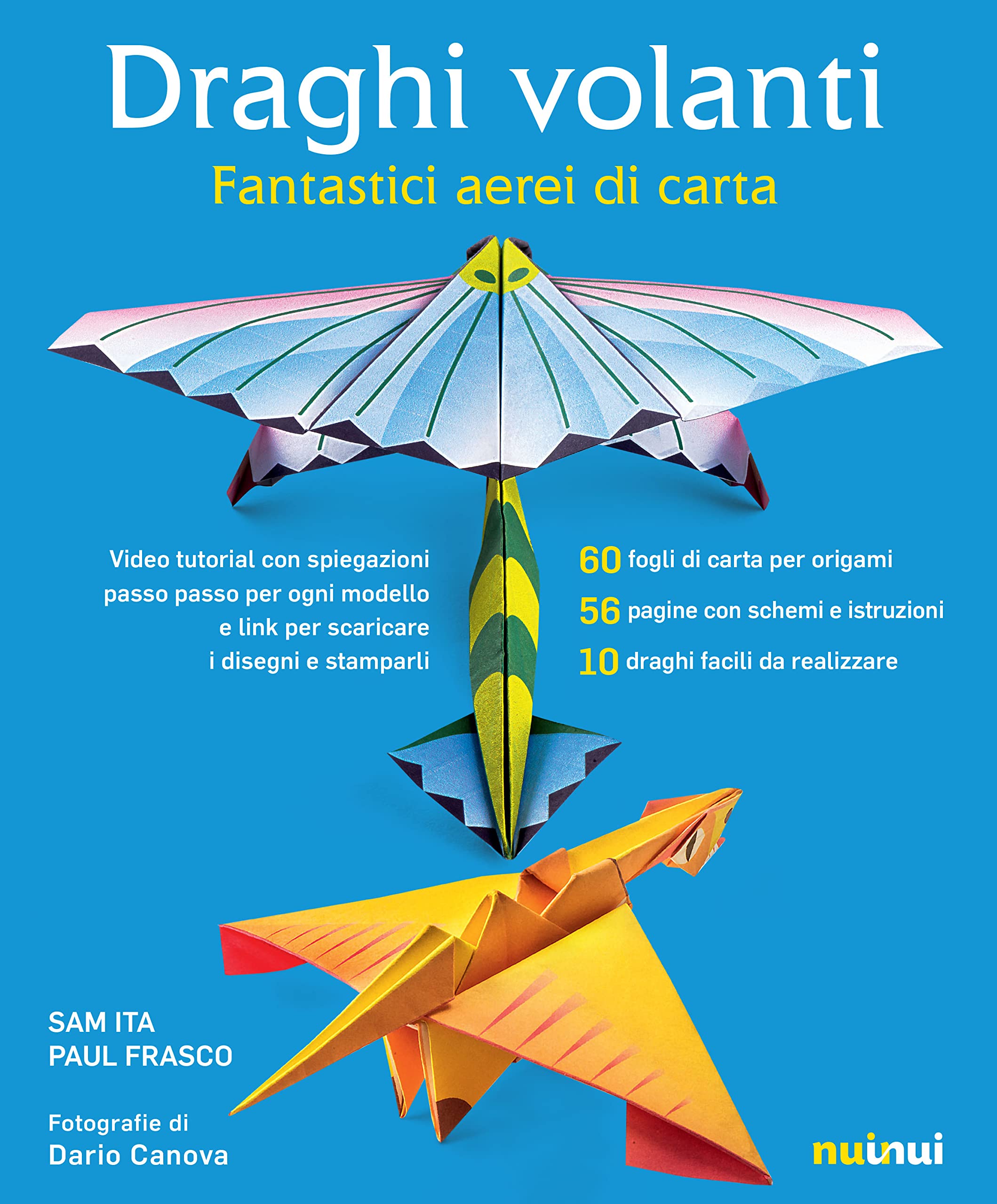 Draghi volanti. Fantastici aerei di carta. Ediz. a colori. Con 60 fogli di carta per origami book