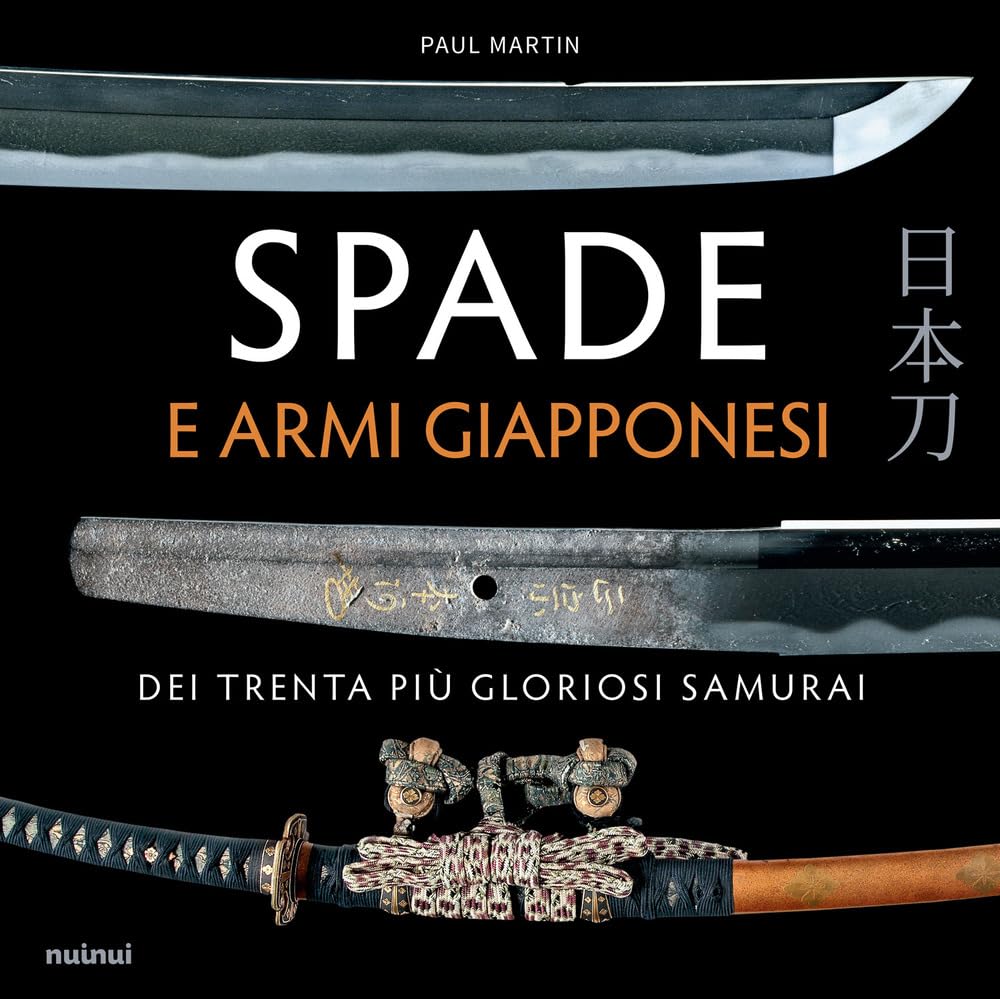 Spade e armi giapponesi dei trenta piu gloriosi samurai book