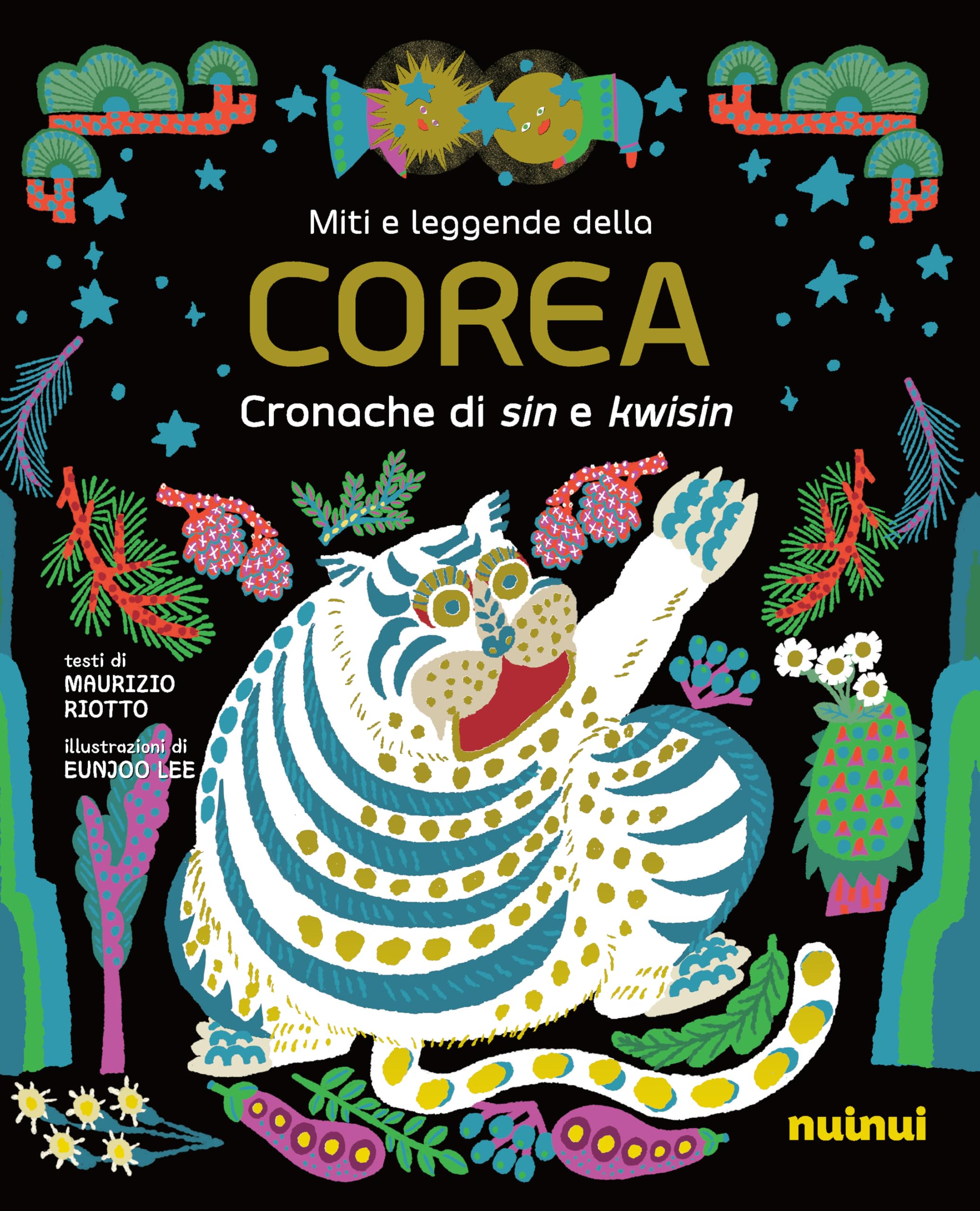 Miti e leggende della Corea. Cronache di sin e kwisin. Ediz. illustrata Books