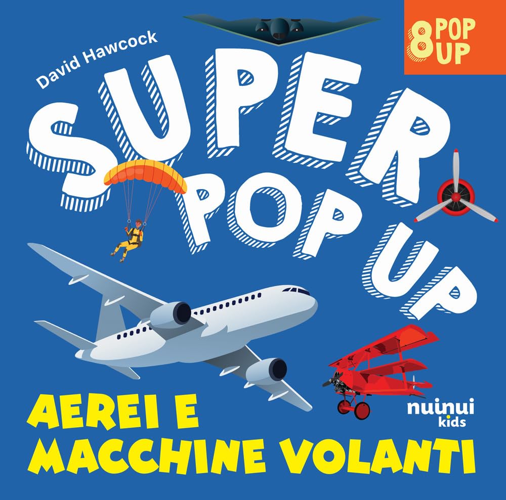 Aerei e macchine volanti. Super pop up! Ediz. illustrata book