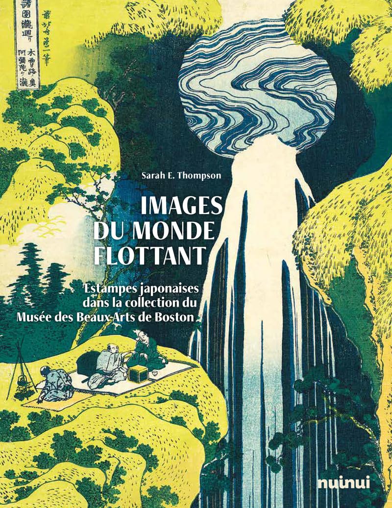Images du monde flottant - Estampes japonaises dans la collection du Musée des Beaux-Arts de Boston book