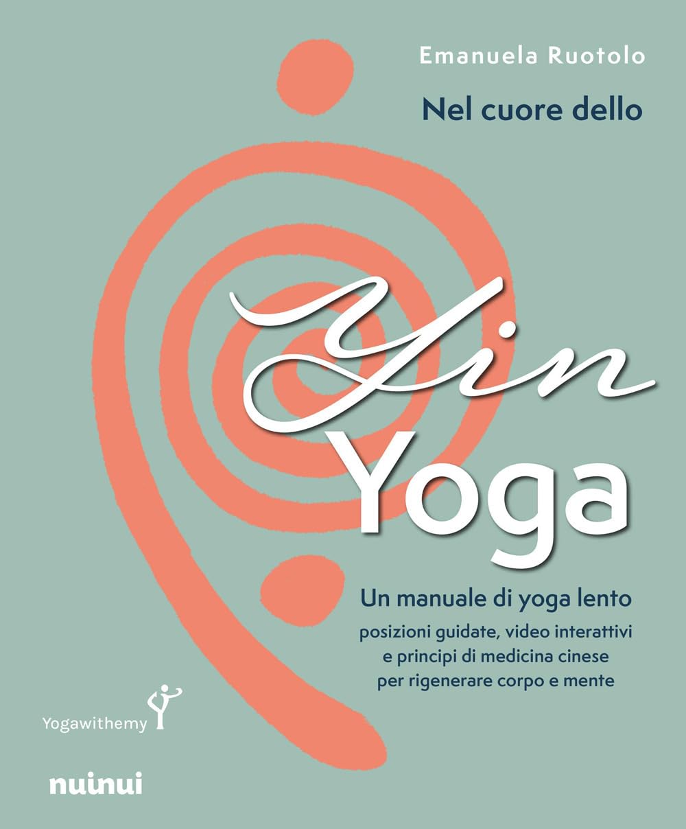 Nel cuore dello yin yoga. Un manuale di yoga lento book