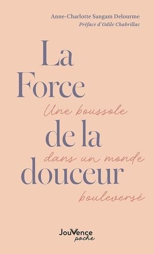 La Force de la douceur: Une boussole dans un monde boulversé book