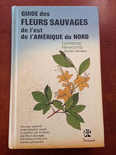 Guide des fleurs sauvages du quebec et de l'est de l'amerique du nord book