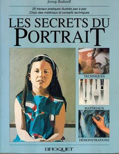 Les secrets du portrait: 25 travaux pratiques illustrés pas à pas, choix des matériaux et conseils technique book