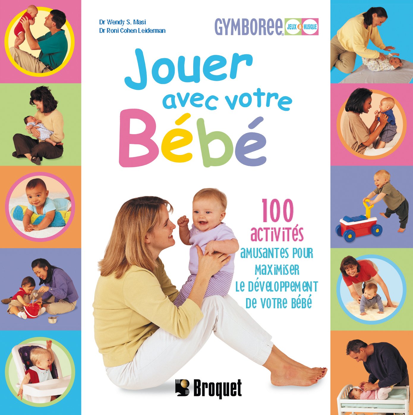JOUER AVEC VOTRE BEBE 100 ACTIVITES AMUSANTES Parents & Children