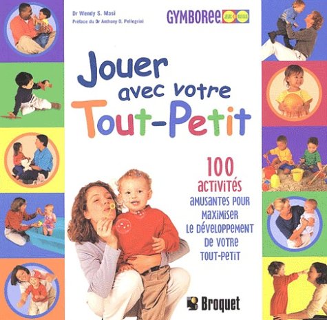 JOUER AVEC VOTRE TOUT PETIT 100 ACTIVITES AMUSANTES Parents & Children
