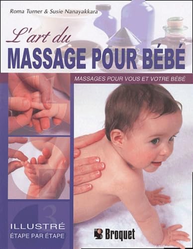 L'art du massage pour bébé: Un guide par étapes décrivant les techniques de massage léger pour votre enfant et vous book