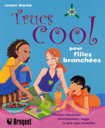 Trucs cool pour filles branchées: Recettes fabuleuses, divertissements, magie et quiz super branchés book