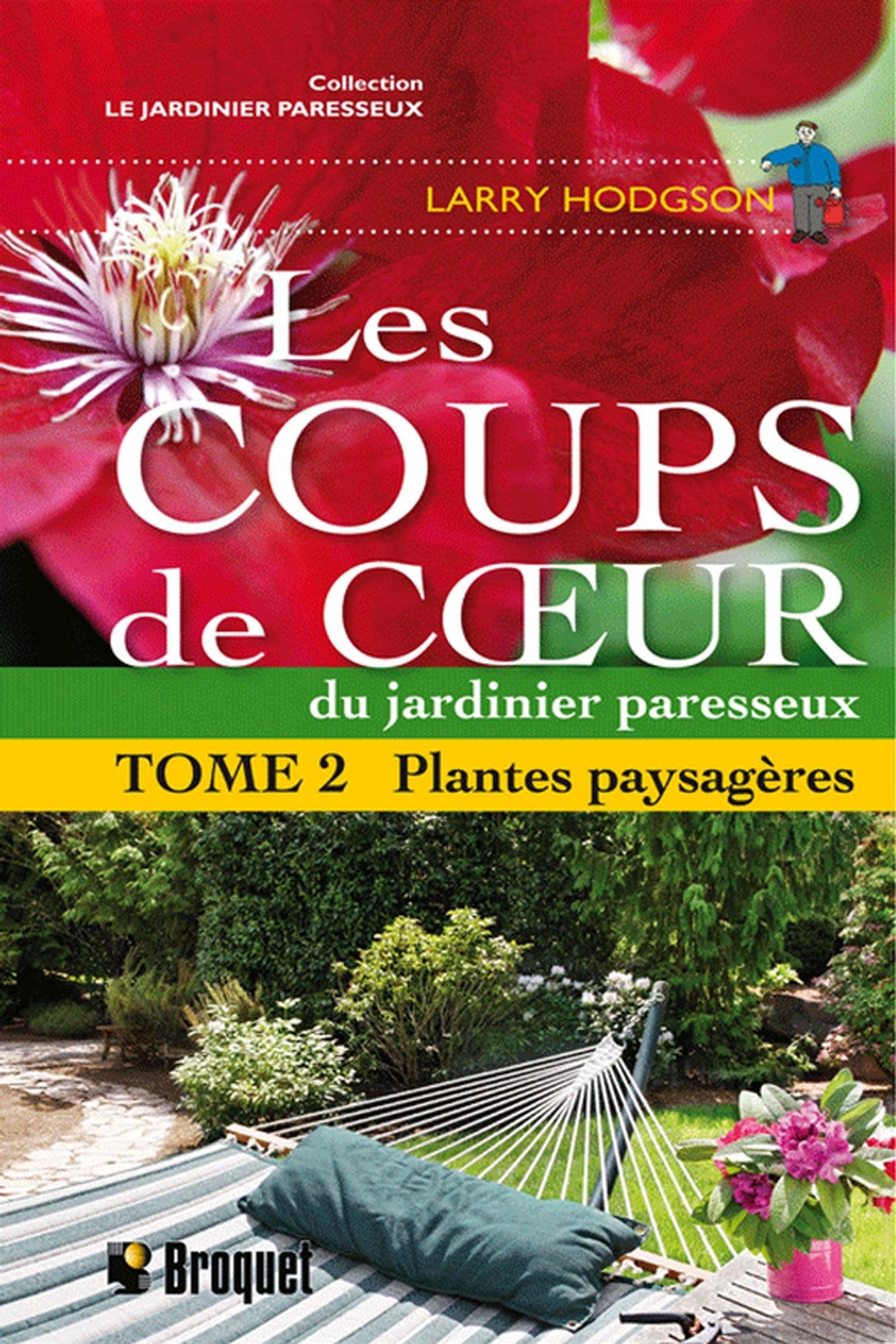 Les coups de coeur du jardinier paresseux: Tome 2, Plantes paysagères Books