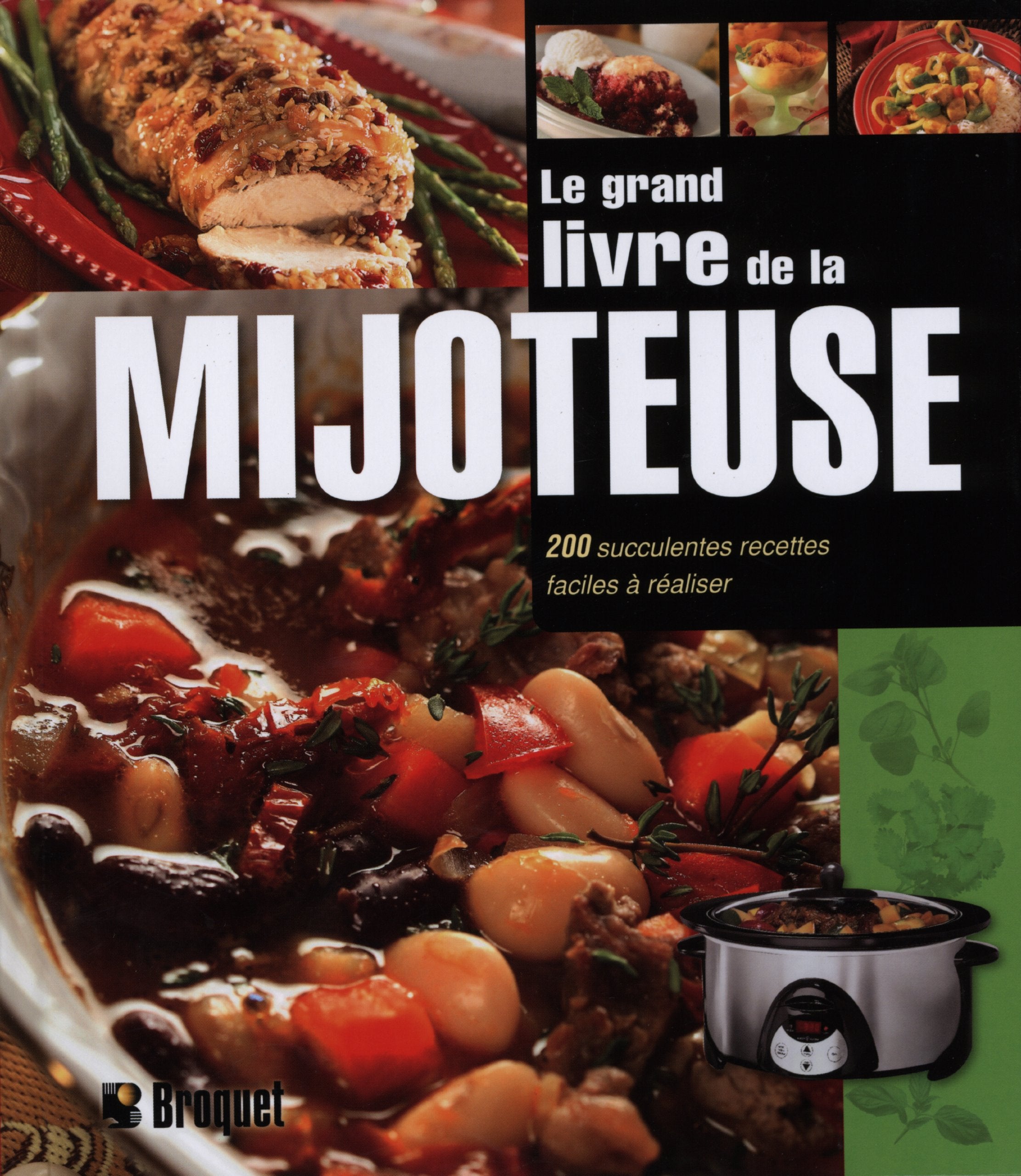LE GRAND LIVRE DE LA MIJOTEUSE 200 SUCCULENTES RECETTES Leisure, Home & Garden