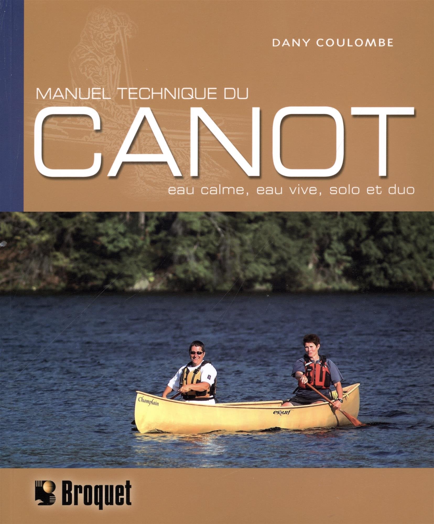 Manuel technique du canot - Eau calme, eau vive, solo et duo book