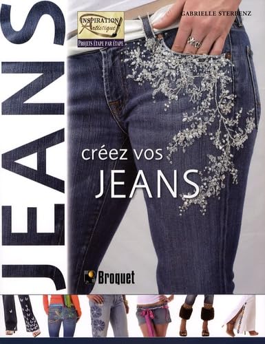Créez vos jeans: Des looks et des ornements indispensables Books