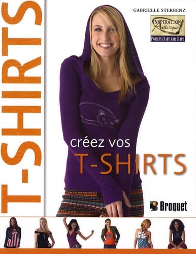 Créez vos T-shirts: Créez des styles fabuleux book