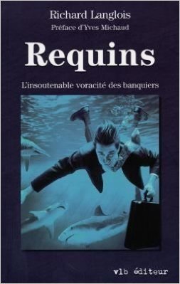 REQUINS L INSOUTENABLE VORACITE DES BANQUIERS Books