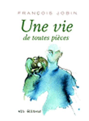UNE VIE DE TOUTES PIECES book