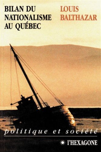 BILAN DU NATIONALISME AU QUEBEC Politics & History