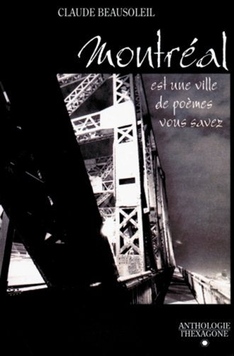 MONTREAL EST UNE VILLE DE POEME VOUS SAVEZ: Anthologie Poetry