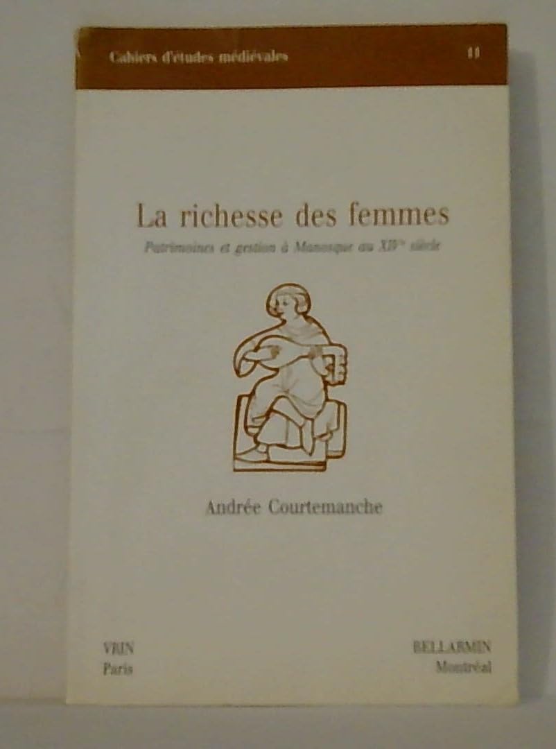 La richesse des femmes : patrimoine et gestion à Manosque au XIVe siècle book