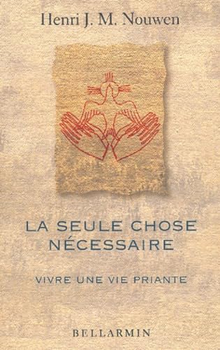 La seule chose nécessaire. Vivre une vie priante Religion & Esotericism