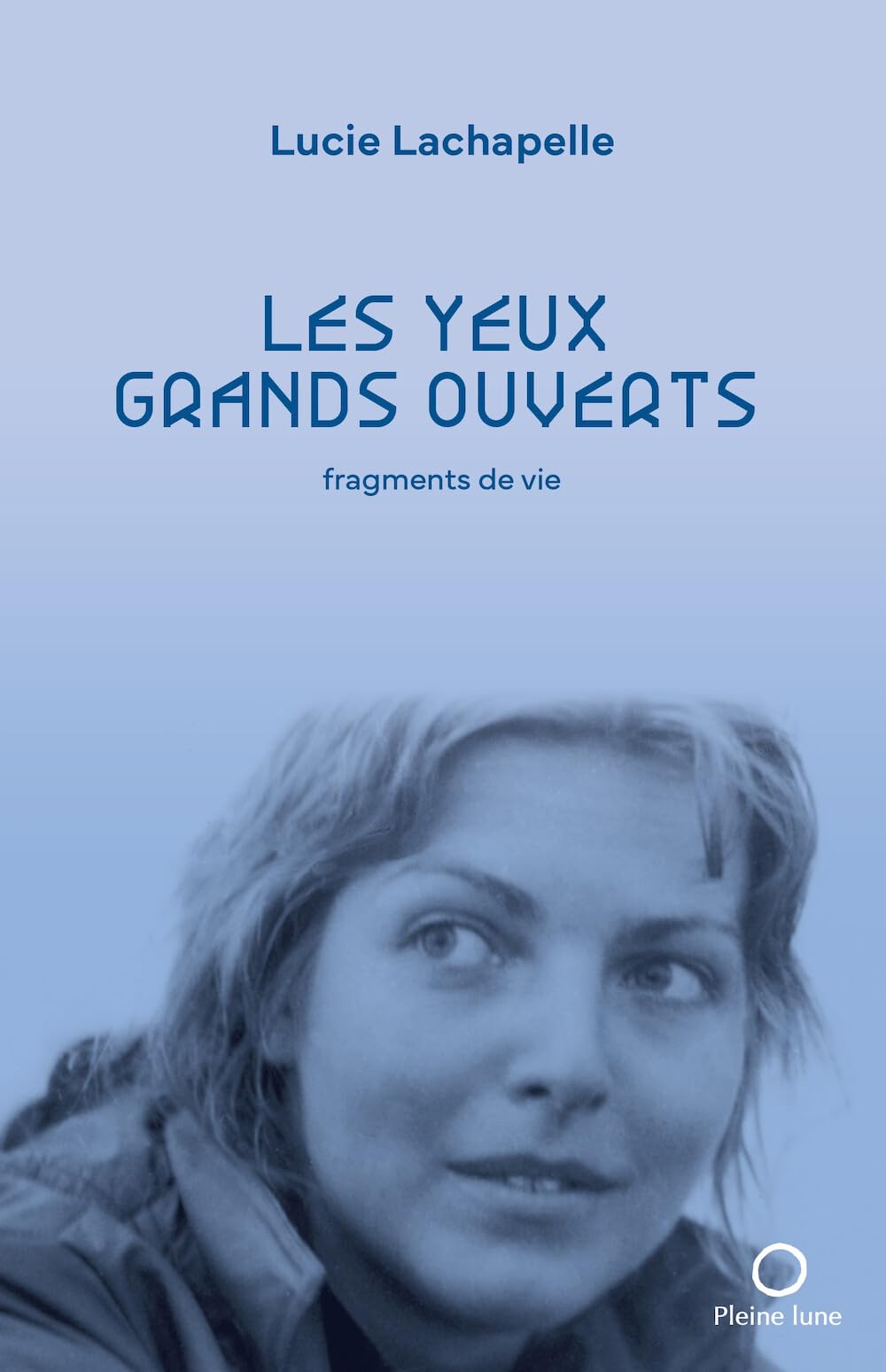 Les yeux grands ouverts. fragments de vie book