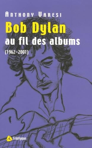 Bob Dylan au fil des albums, 1962-2001 - essai critique Essays & Short Stories