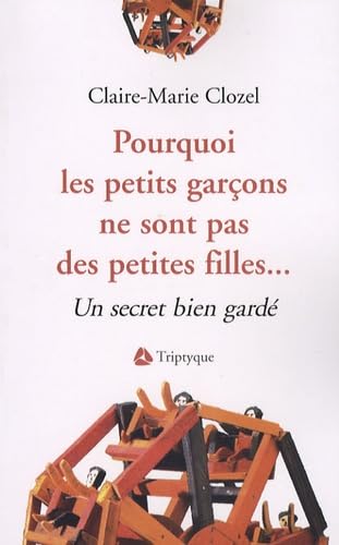 Pourquoi les petits garçons ne sont pas des petites filles...: Un secret bien gardé book