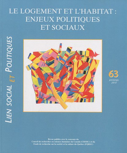 Lien social et politiques, N° 63, printemps 201 : Logement et l'habitat : enjeux politiques et sociaux book