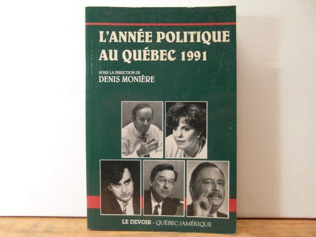 L'Ann�e politique au Qu�bec 1991 (Dossiers Documen Books