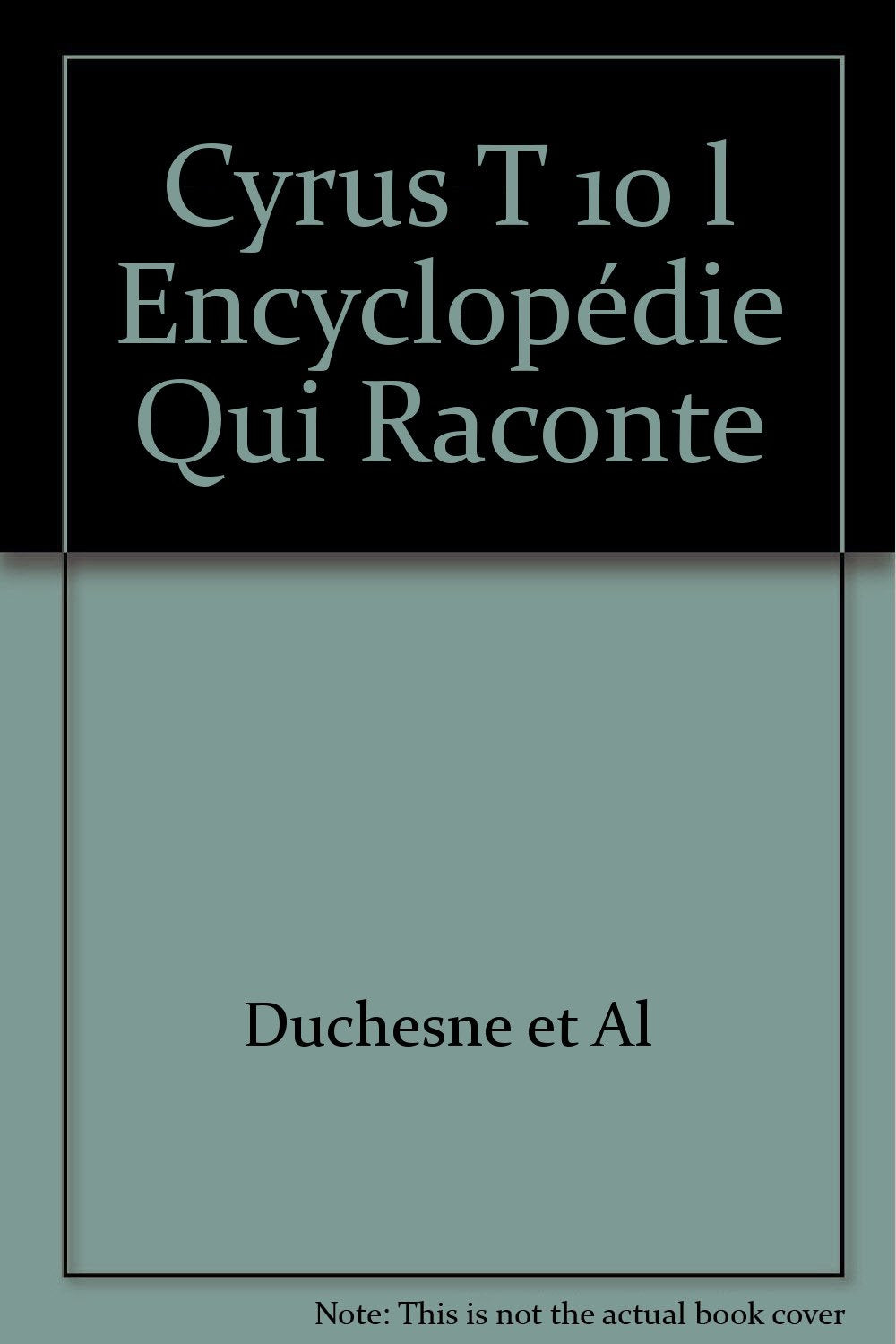 Cyrus T 10 l Encyclopédie Qui Raconte Books