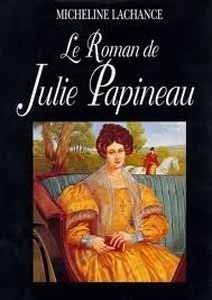 Le roman de Julie Papineau (Collection 2 continents. Serie Best-sellers) book
