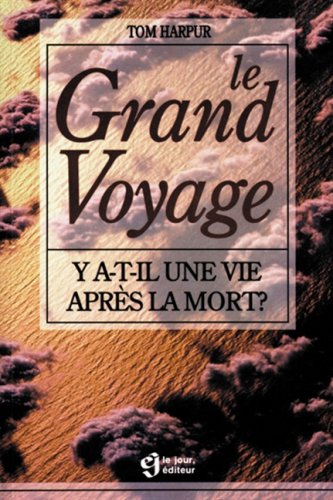 Le grand voyage: Y a-t-il une vie après la mort ? Books