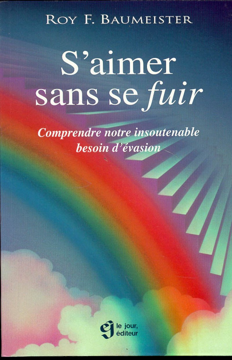 S'Aimer Sans Se Fuir. Comprendre Notre Insoutenable Besoin D'Evasion Books