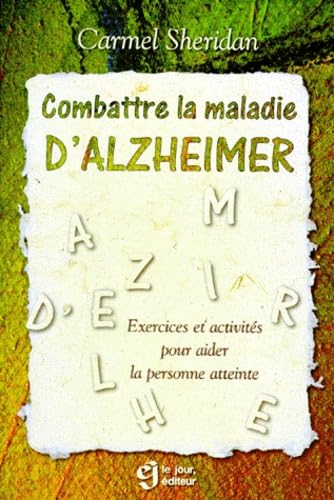 Combattre La Maladie D'Alzheimer. Exercices Et Activites Pour Aider La Personne Atteinte Books