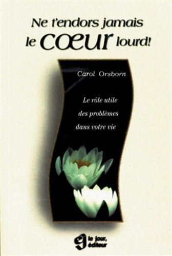 Ne T'Endors Jamais Le Coeur Lourd ! book