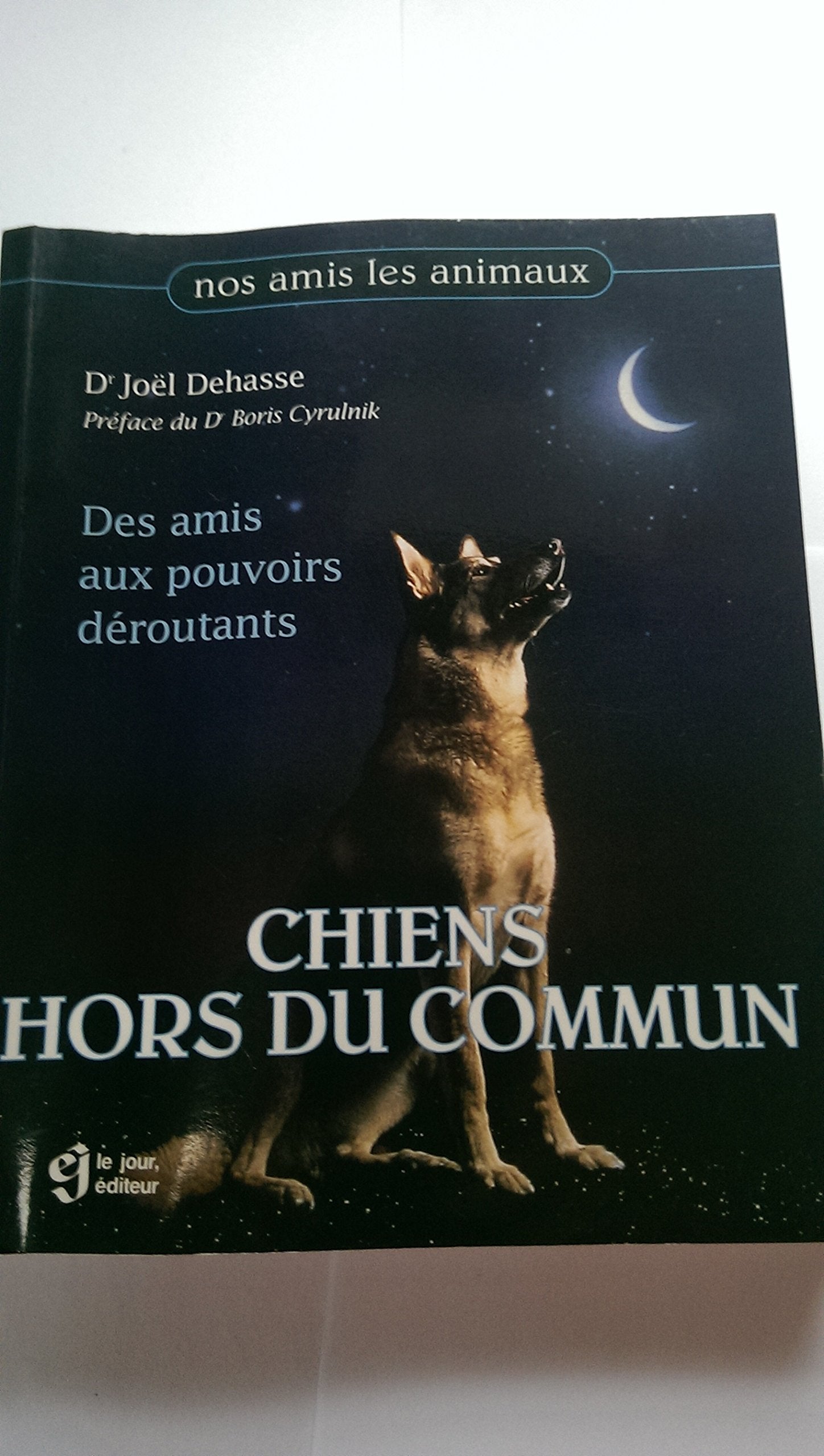 Chiens Hors Du Commun. Des Amis Aux Pouvoirs Deroutants Books