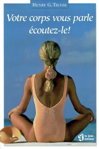 VOTRE CORPS VOUS PARLE, ECOUTEZ-LE ! Books