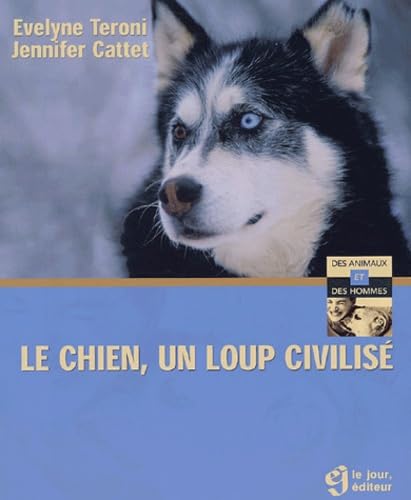Le chien, un loup civilisé Books