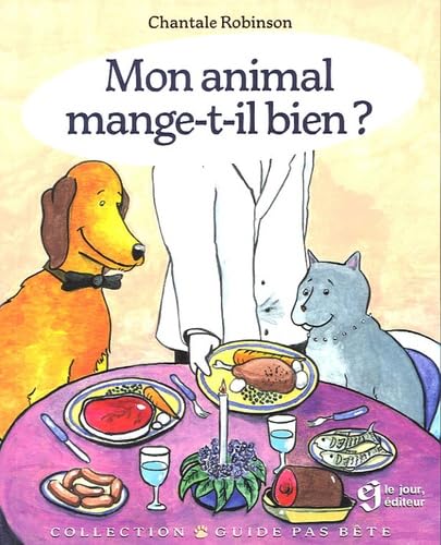 MON ANIMAL MANGE-T-IL BIEN Pets