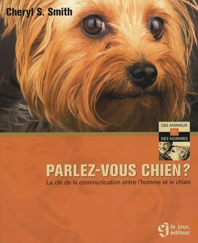 Parlez-vous chien ?: La clé de la communication entre l'homme et le chien Books