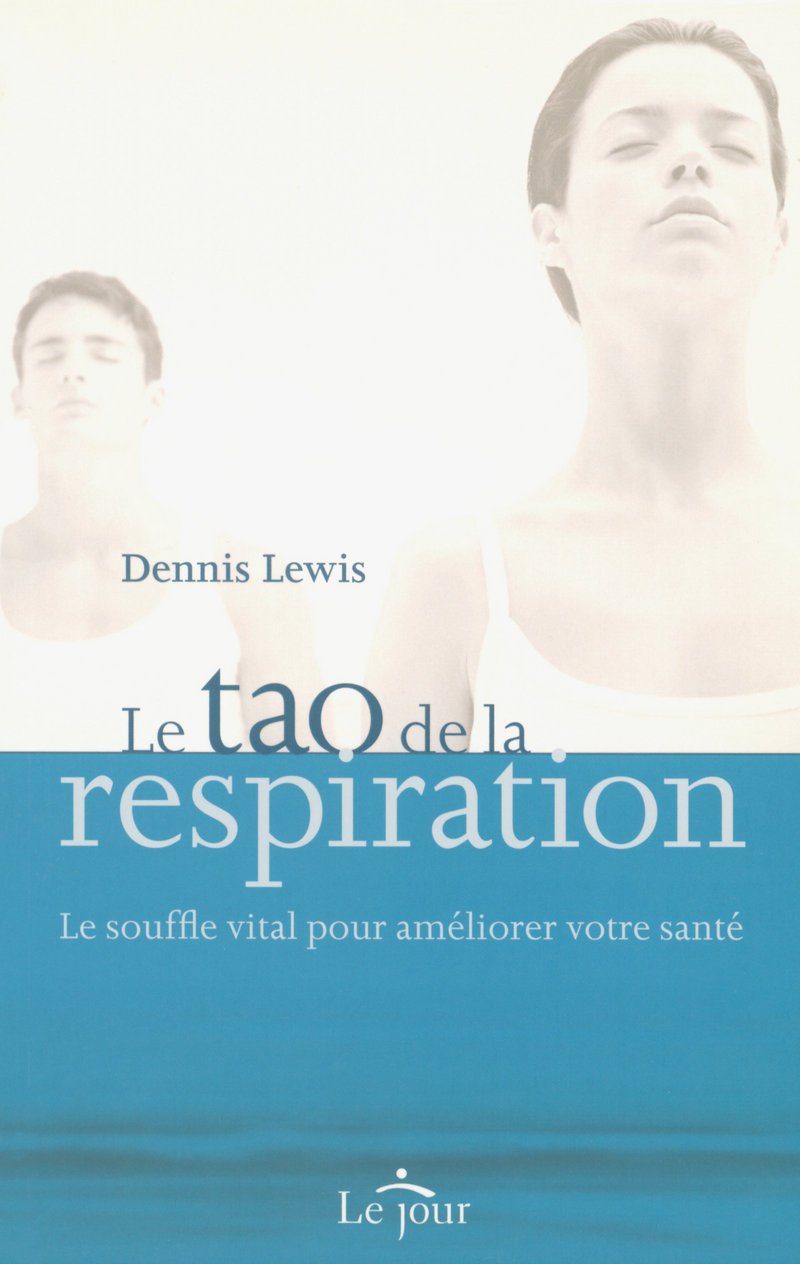 Le tao de la respiration: Le souffle vital pour améliorer votre santé Lifestyle