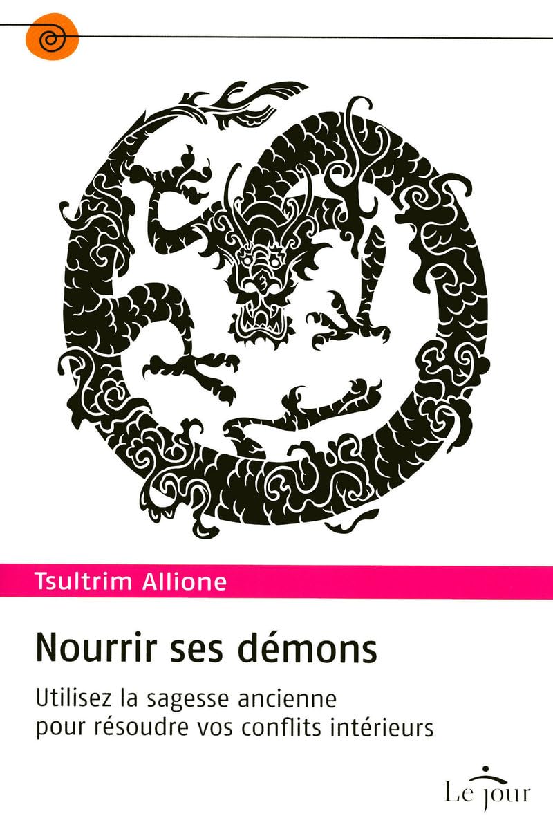 Nourrir ses démons: Utilisez la sagesse ancienne pour résoudre vos conflits intérieurs Books