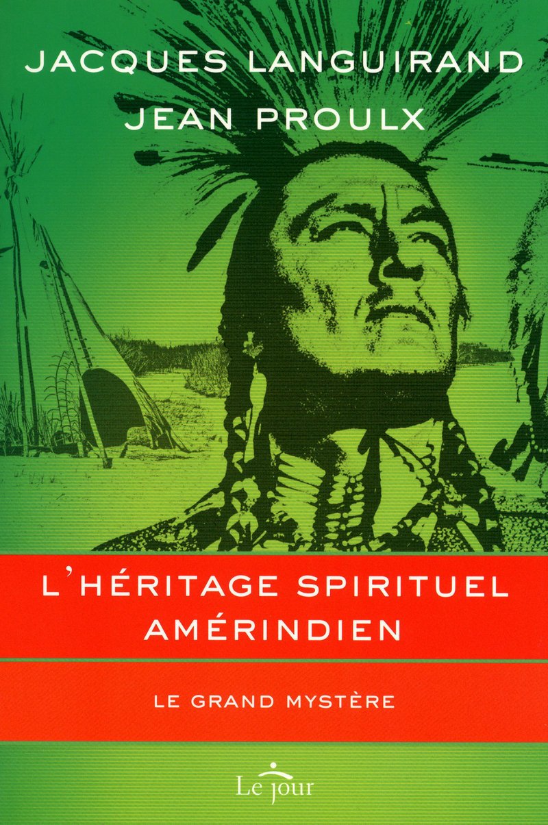 L'héritage spirituel amérindien: Le grand mystère Religion & Esotericism