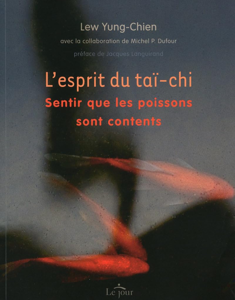 L'esprit du Tai-Chi: Sentir que les poissons sont contents Books