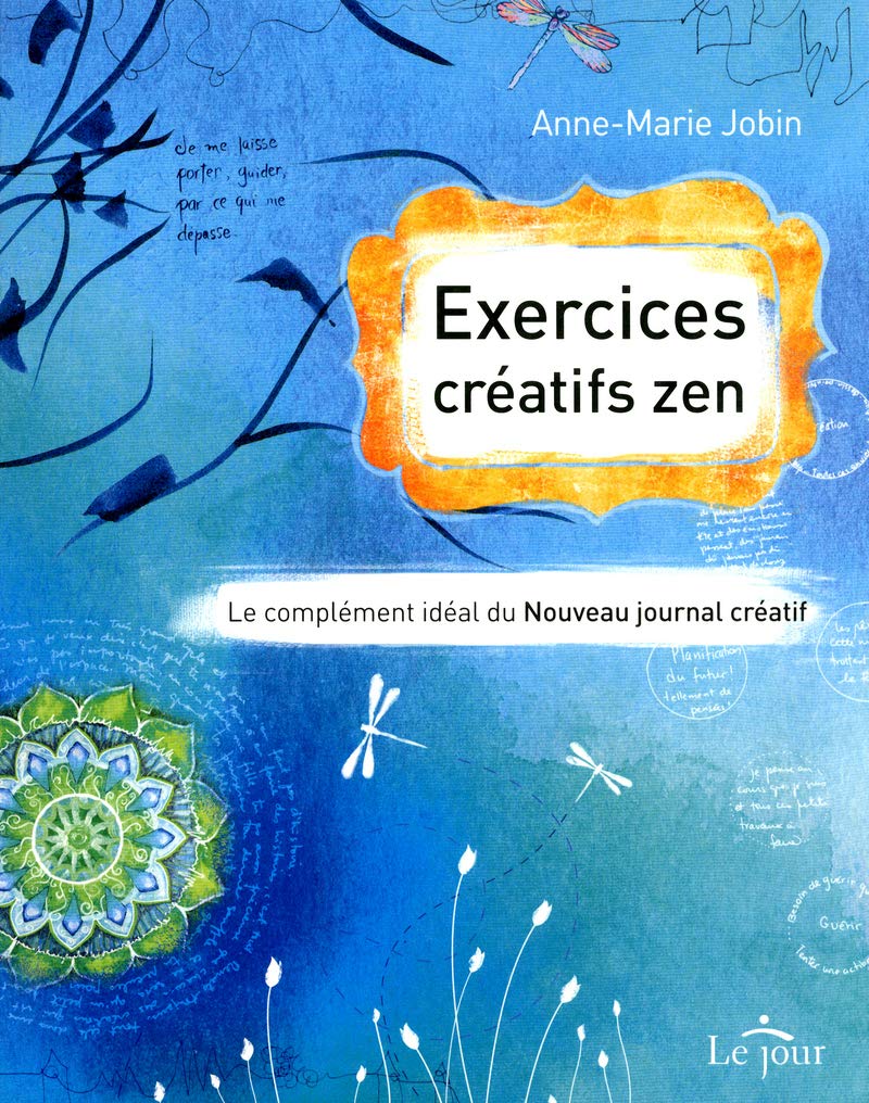 Exercices créatifs zen: Le complément idéal du nouveau journal créatif Lifestyle